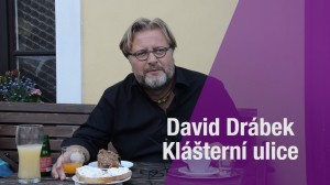 David Drábek o Klášterní ulici