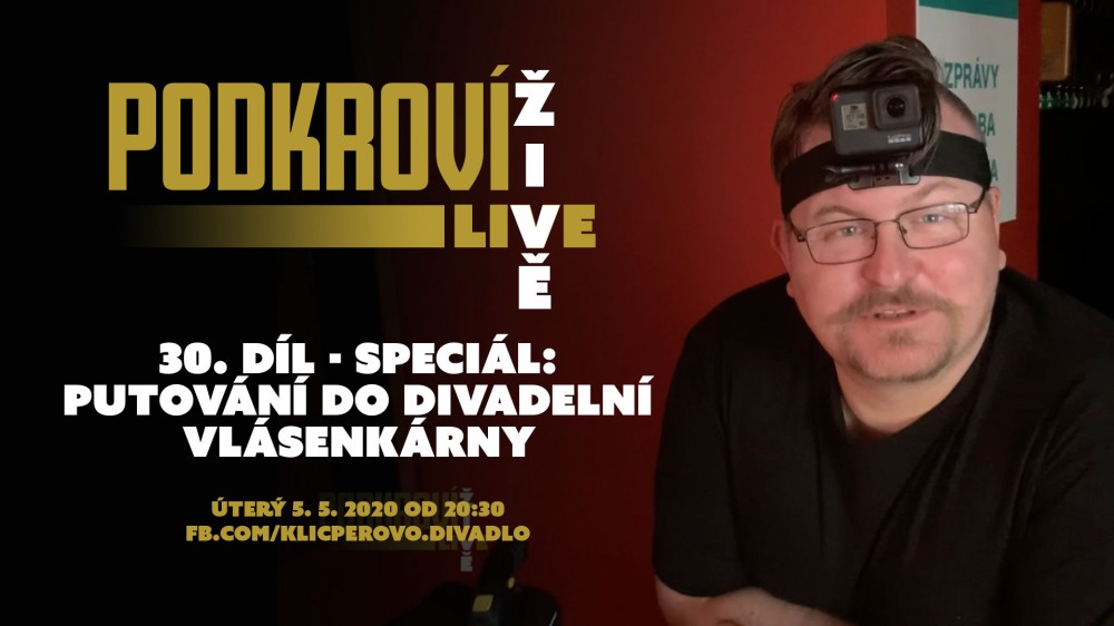 Podkroví Live (30) - Putování do divadelní vlásenkárny (záznam)
