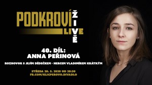 Podkroví Live (40) - Anna Peřinová