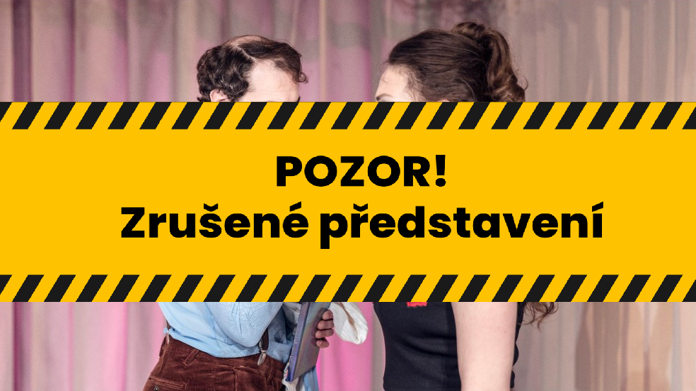 Představení Fernando Krapp mi napsal dopis zrušeno